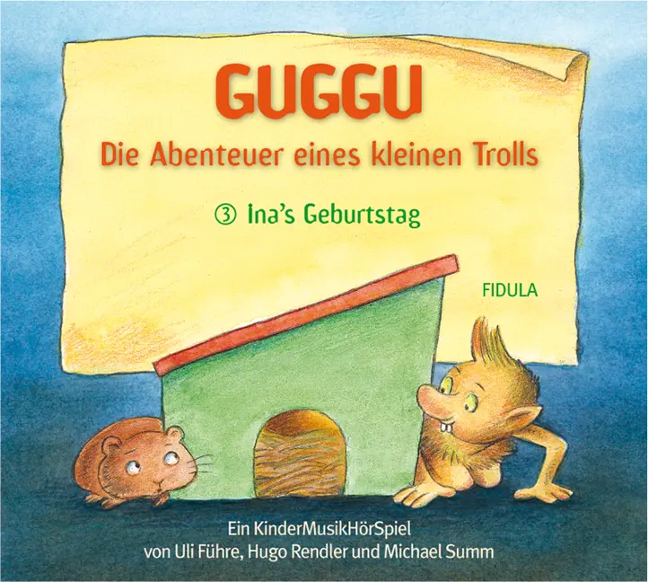 GUGGU - Die Abenteuer eines kleinen Trolls - 3. Hörspiel Inas Geburtstag